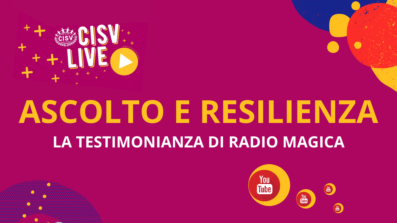 Ascolto e resilienza la testimonianza di Radio Magica - CISV Live 31-01-2021